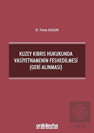 Kuzey Kıbrıs Hukukunda Vasiyetnamenin Feshedilmesi