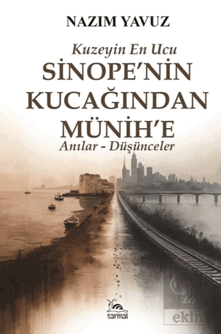 Kuzeyin En Ucu – Sinope'nin Kucağından Münih'e