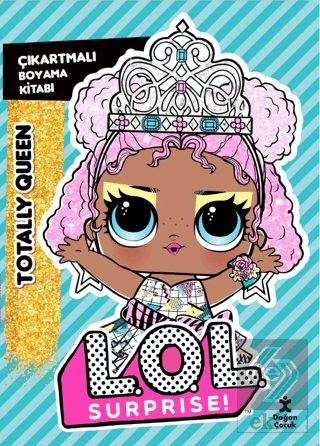 L.O.L. Surprise! - Totally Queen - Çıkartmalı Boya