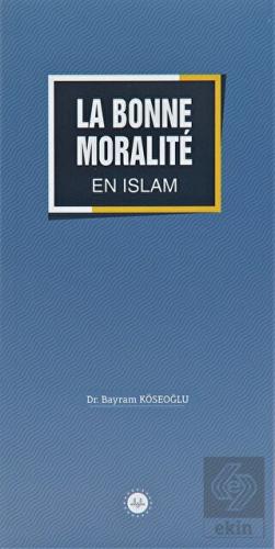 La Bonne Moralite En Islam (İslamda Güzel Ahlak) F