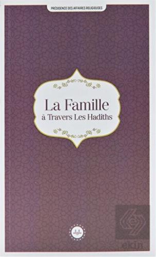 La Famille a Travers Les Hadiths (Hadislerle Aile)