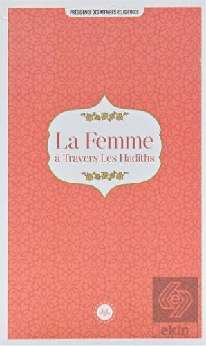 La Femme a Travers Les Hadiths (Hadislerle Kadın)