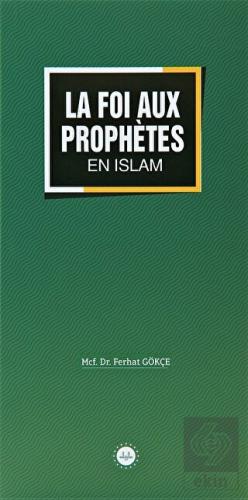 La Foi Aux Prophetes En Islam (İslamda Peygamberle