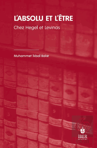 L'absolu Et L'Etre Chez Hegel Et Levinas