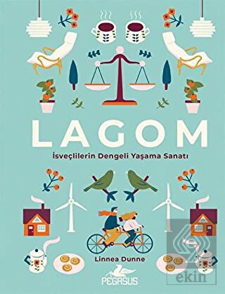 Lagom: İsveçlilerin Dengeli Yaşama Sanatı
