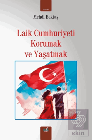 Laik Cumhuriyeti Korumak ve Yaşatmak