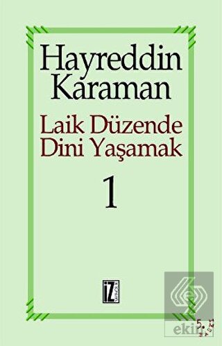 Laik Düzende Dini Yaşamak Cilt: 1