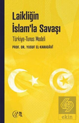 Laikliğin İslam'la Savaşı – Türkiye-Tunus Modeli