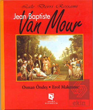 Lale Devri Ressamı Jean Baptiste Van Mour
