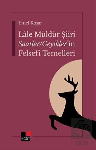Lale Müldürün Şiiri Saatler - Geyikler'in Felsefî 