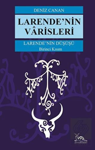 Larende'nin Düşüşü Larende'nin Varisleri Kısım -1