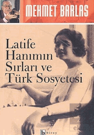 Latife Hanımın Sırları ve Türk Sosyetesi