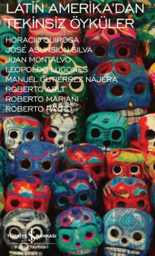 Latin Amerikadan Tekinsiz Öyküler