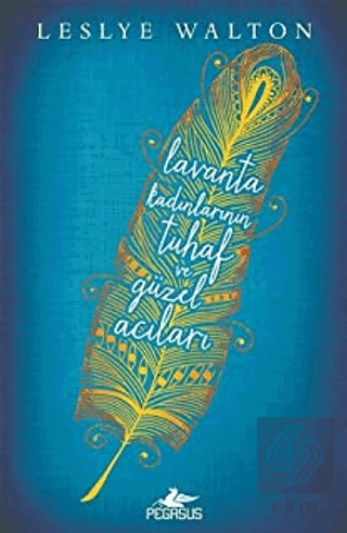 Lavanta Kadınlarının Tuhaf ve Güzel Acıları