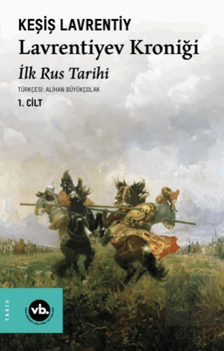 Lavrentiyev Kroniği - İlk Rus Tarihi
