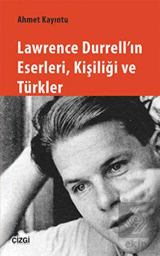 Lawrence Durrell\'ın Eserleri, Kişiliği ve Türkler