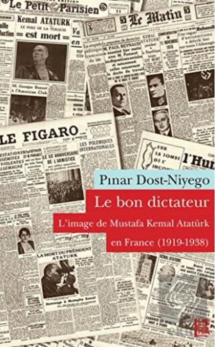 Le Bon Dictateur - L'image de Mustafa Kemal En Fra