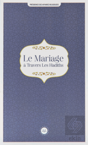 Le Mariage a Travers Les Hadiths (Hadislerle Evlil