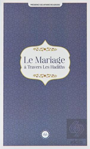 Le Mariage a Travers Les Hadiths (Hadislerle Evlil