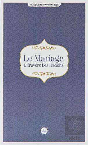 Le Mariage a Travers Les Hadiths (Hadislerle Evlil