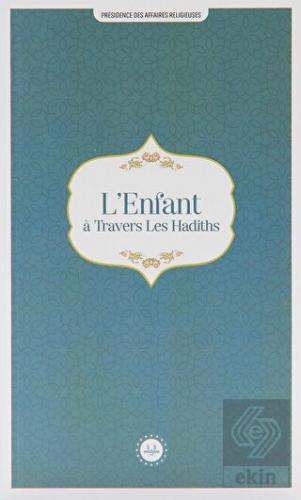 L'Enfant a Travers Les Hadiths (Hadislerle Çocuk)