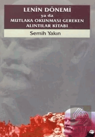 Lenin Dönemi ya da Mutlaka Okunması Gereken Alıntılar Kitabı