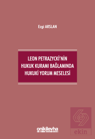 Leon Petrazycki'nin Hukuk Kuramı Bağlamında Hukuki