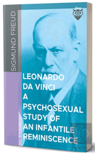 Leonardo Da Vinci A Psychosexual Study Of An Infan