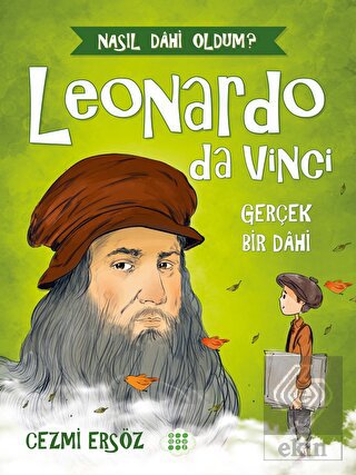 Leonardo Da Vinci - Gerçek Bir Dahi