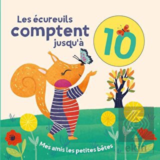 Les Ecureuils Comptent Jusqu'a 10: Mes Amis Les Pe