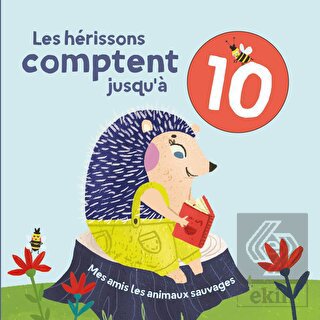 Les Herissons Comptent Jusqu'a 10: Mes Amis Les An