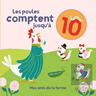 Les Poules Comptent Jusqu'à 10: Mes Amis De La Fer