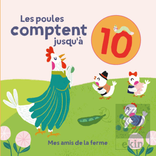 Les Poules Comptent Jusqu'à 10: Mes Amis De La Fer