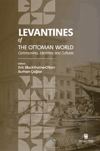 Levantines of the Ottoman World: Communities, Iden