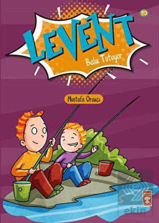 Levent Balık Tutuyor - Levent İlk Okuma Kitaplarım