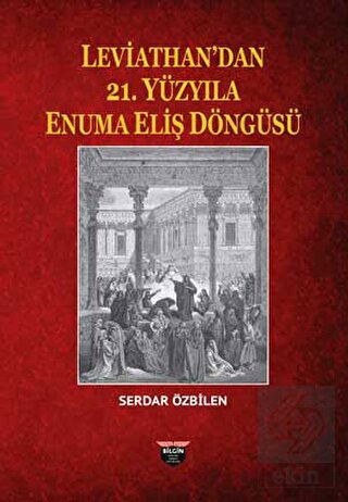 Leviathan'dan 21. Yüzyıla Enuma Eliş Döngüsü