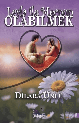 Leyla İle Mecnun Olabilmek