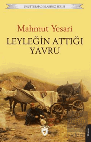Leyleğin Attığı Yavru Unutturmadıklarımız Serisi
