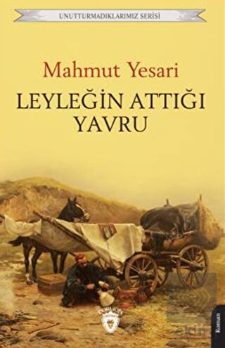 Leyleğin Attığı Yavru Unutturmadıklarımız Serisi