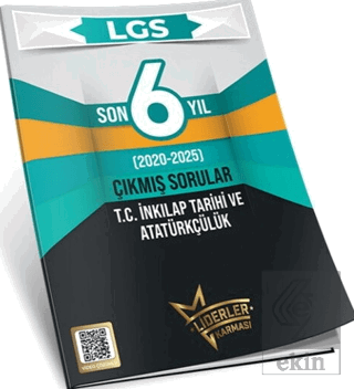 LGS Son 6 Yıl T.C. İnkılap Tarihi ve Atatürkçülük Çıkmış Sorular (2020-2025)