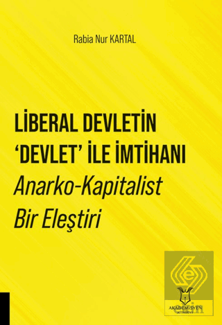 Liberal Devletin Devlet İle İmtihanı Anarko-Kapitalist Bir Eleştiri
