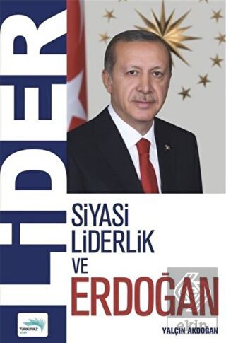 Lider - Siyasi Liderlik ve Erdoğan
