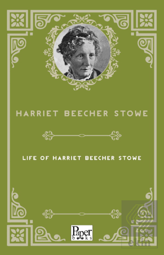 Life of Harriet Beecher Stowe