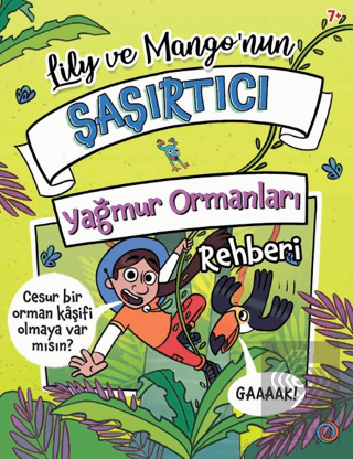Lily ve Mango'nun Şaşırtıcı Yağmur Ormanları Rehberi
