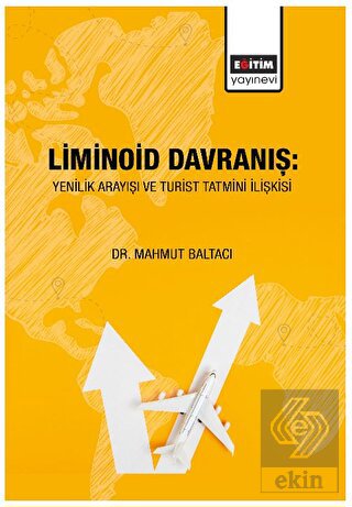 Liminoid Davranış: Yenilik Arayışı ve Turist Tatmi