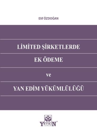 Limited Şirketlerde Ek Ödeme ve Yan Edim Yükümlülüğü