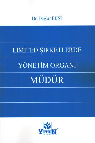 Limited Şirketlerde Yönetim Organı: Müdür
