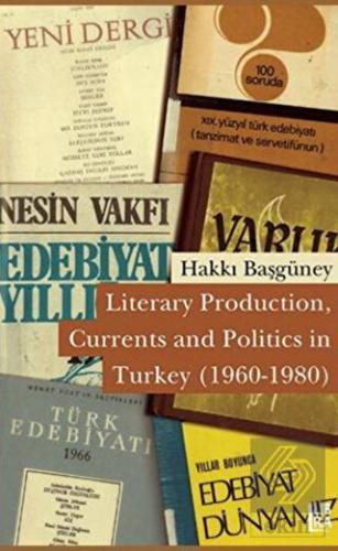 Literary Production, Currents and Politics in Turk