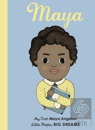 Little People, BIG DREAMS: Maya Angelou