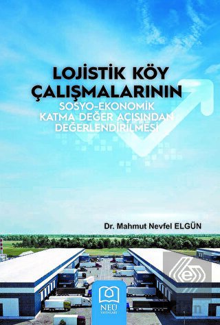 Lojistik Köy Çalışmalarının Sosyo-Ekonomik Katma D